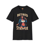 Retired Stripper Unisex Softstyle T-Shirt - Fun Gift for Celebrations - CTDSF