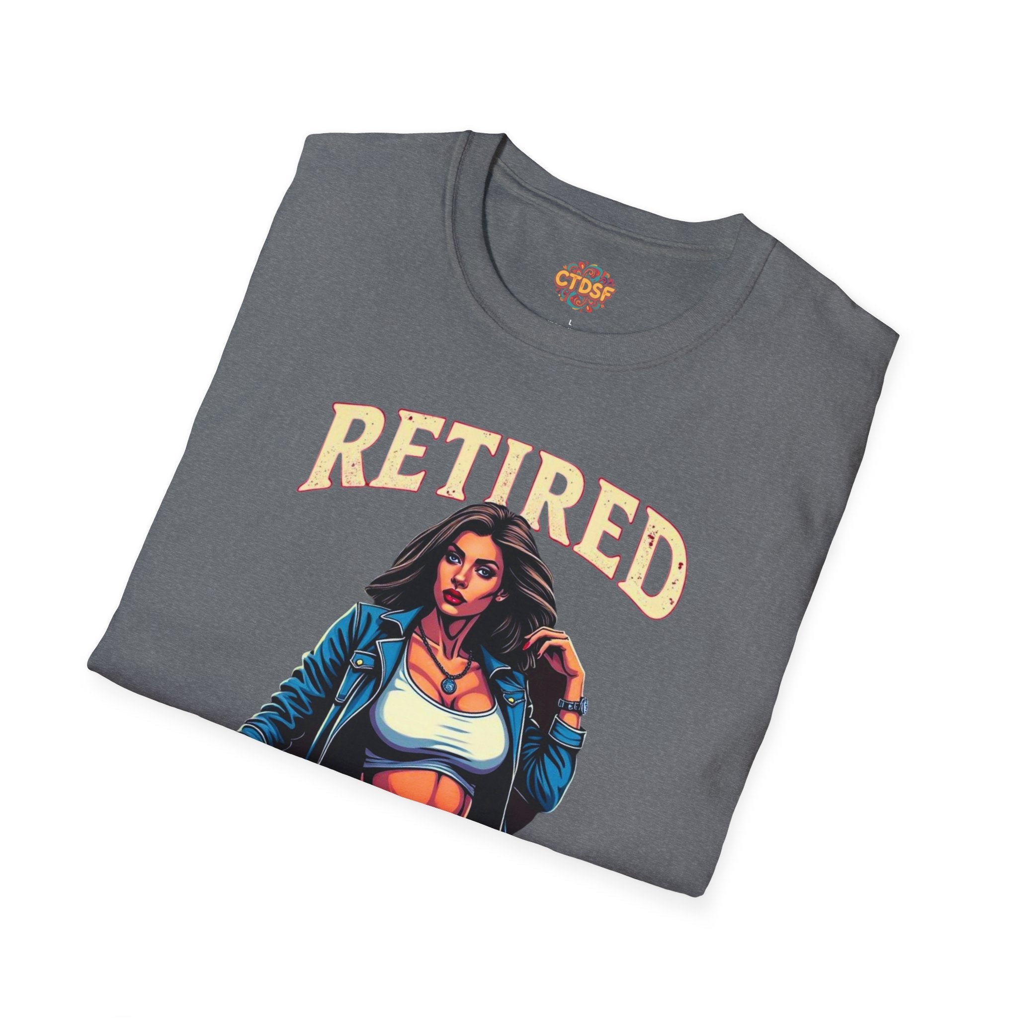 Retired Stripper Unisex Softstyle T-Shirt - Fun Gift for Celebrations - CTDSF