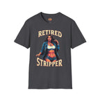 Retired Stripper Unisex Softstyle T-Shirt - Fun Gift for Celebrations - CTDSF