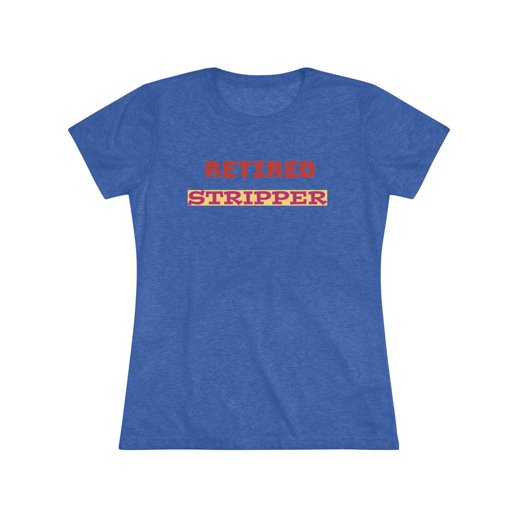 Women's Tee - Retired Stripper Shirt - CTDSF