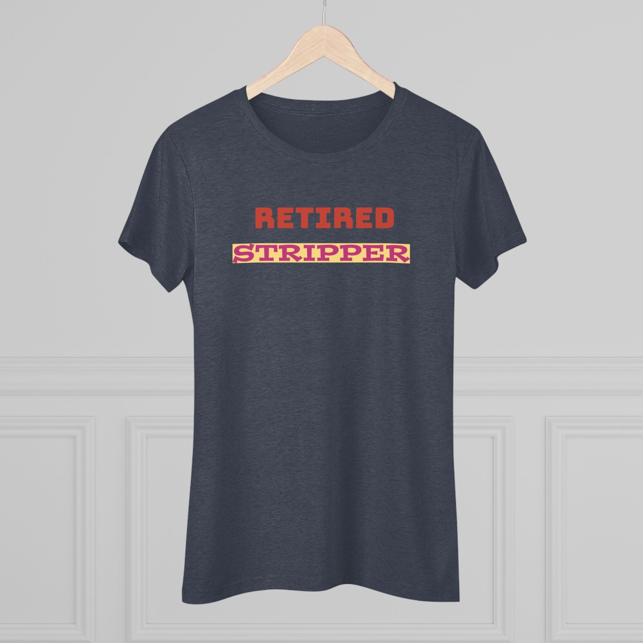 Women's Tee - Retired Stripper Shirt - CTDSF
