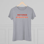 Women's Tee - Retired Stripper Shirt - CTDSF