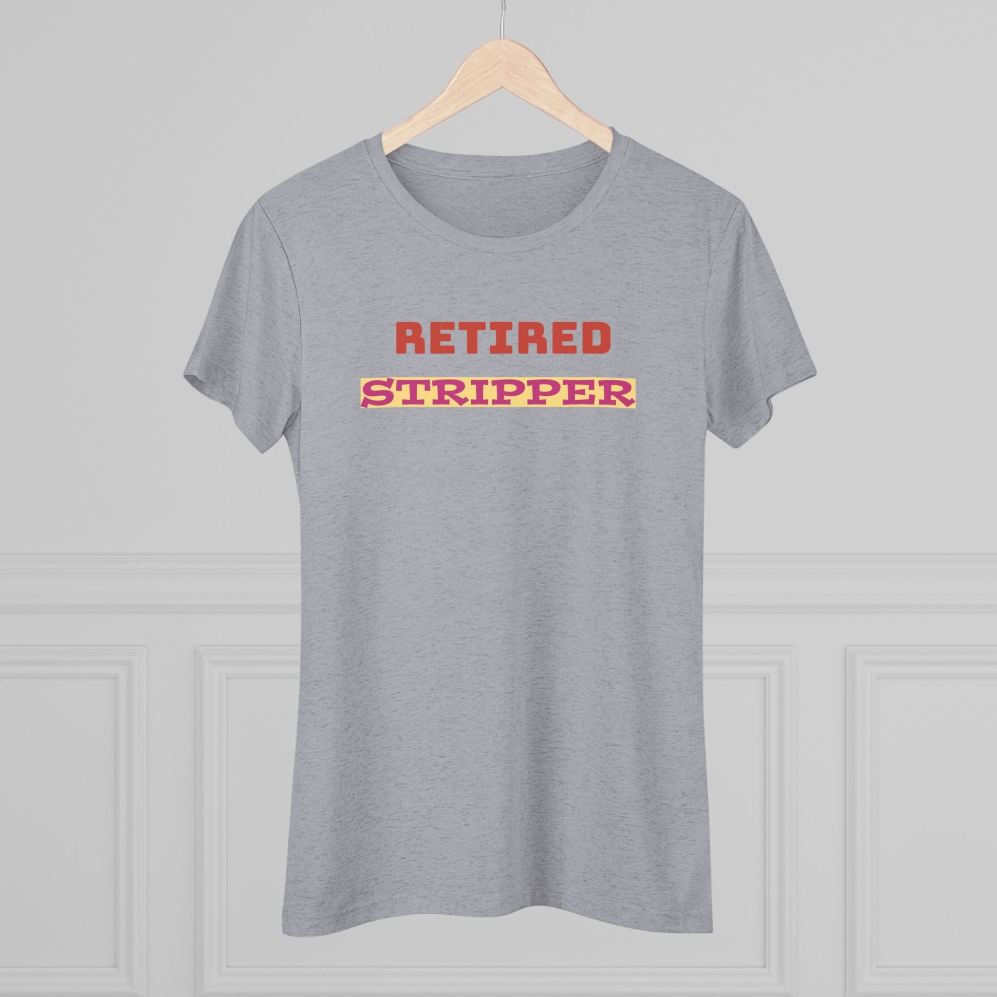 Women's Tee - Retired Stripper Shirt - CTDSF