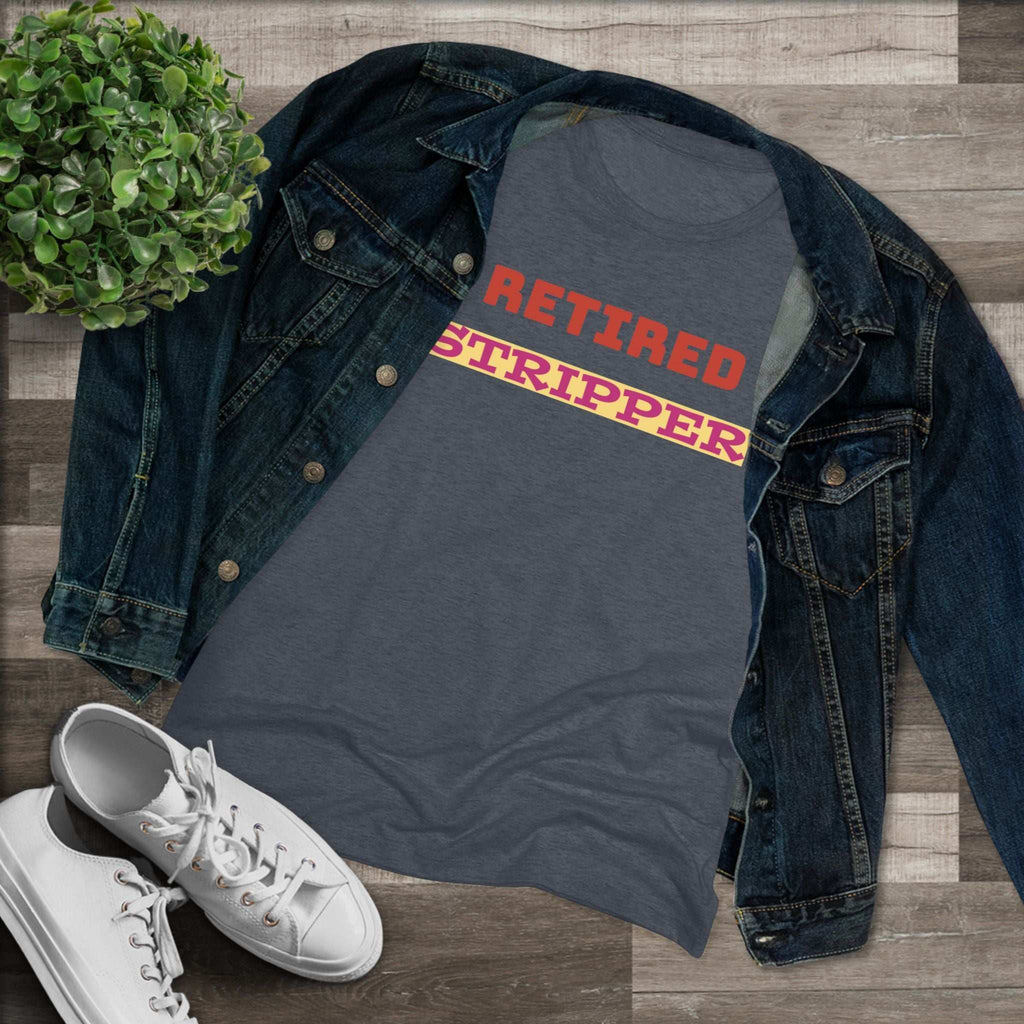 Women's Tee - Retired Stripper Shirt - CTDSF